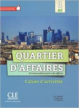 QUARTIER D'AFFAIRES NIVEAU A2 - CAHIER D'EXERCICES